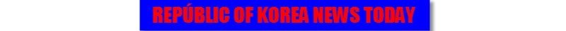 Label of South Korea News Today